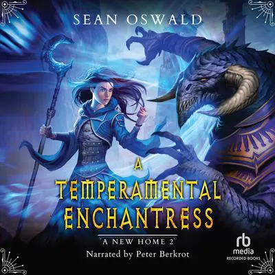 A Temperamental Enchantress: A LitRPG Adventure Audibook, by Sean Oswald