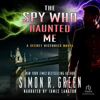 The Spy Who Haunted Me Audibook, by Simon R. Green