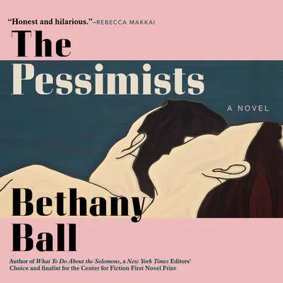 The Pessimists Audibook, by Bethany Ball