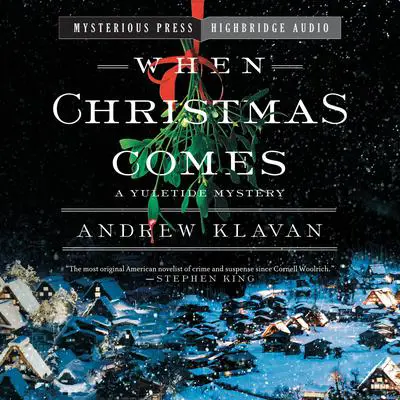When Christmas Comes Audibook, by Andrew Klavan