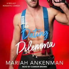 The Dating Dilemma Audibook, by Mariah Ankenman
