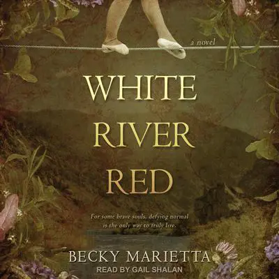 White River Red: A Novel Audibook, by Becky Marietta