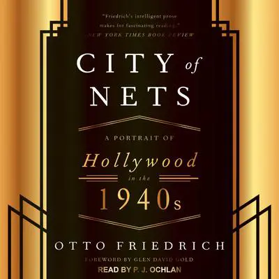 City of Nets: A Portrait of Hollywood in the 1940's Audibook, by Otto Friedrich