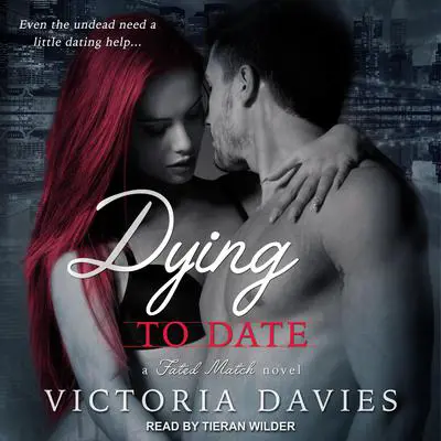 Dying to Date Audibook, by Victoria Davies