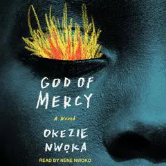 God of Mercy: A Novel Audibook, by Okezie Nwoka
