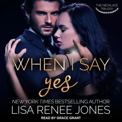 When I Say Yes Audibook, by Lisa Renee Jones