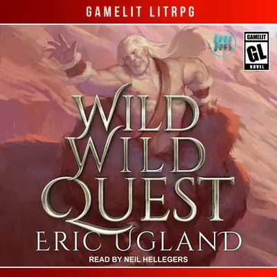 Wild Wild Quest Audibook, by Eric Ugland