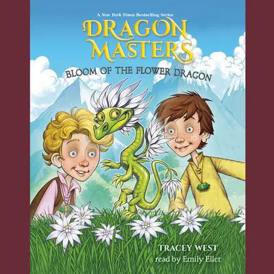 Bloom of the Flower Dragon: A Branches Book (Dragon Masters #21) Audibook, by Tracey West