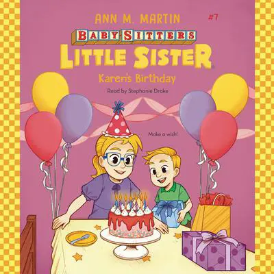 Karen's Birthday (Baby-Sitters Little Sister #7) Audibook, by Ann M. Martin