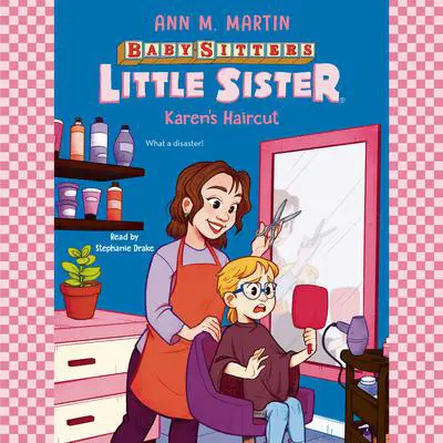 Karen's Haircut (Baby-Sitters Little Sister #8) Audibook, by Ann M. Martin