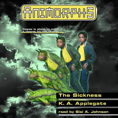 The Sickness (Animorphs #29) Audibook, by K. A. Applegate