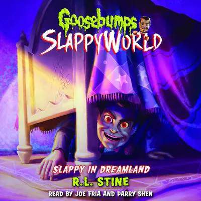 Slappy in Dreamland (Goosebumps SlappyWorld #16) Audibook, by R. L. Stine