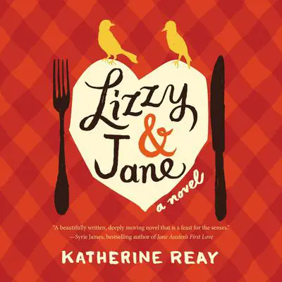 Lizzy and Jane Audibook, by Katherine Reay