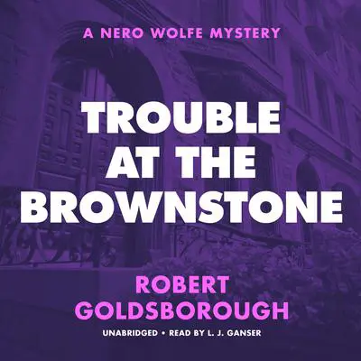 Trouble at the Brownstone: A Nero Wolfe Mystery Audibook, by Robert Goldsborough