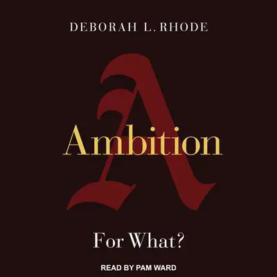 Ambition: For What? Audibook, by Deborah L. Rhode