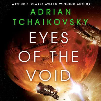 Eyes of the Void Audibook, by Adrian Tchaikovsky