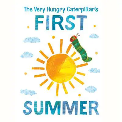 The Very Hungry Caterpillar's First Summer Audibook, by Eric Carle