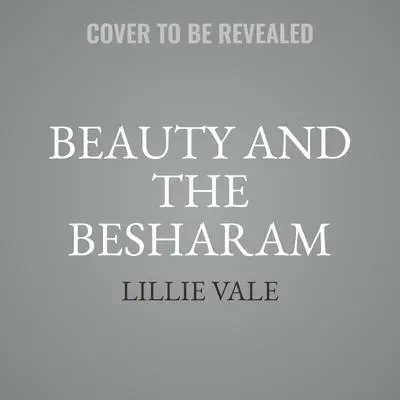 Beauty and the Besharam Audibook, by Lillie Vale