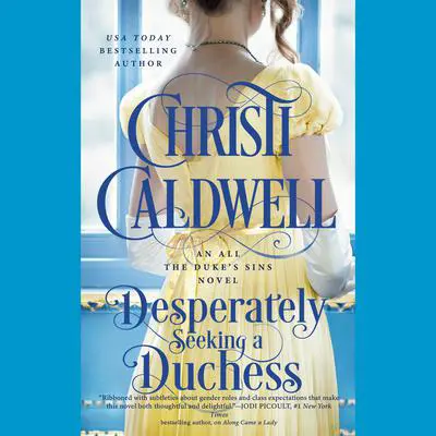 Desperately Seeking a Duchess Audibook, by Christi Caldwell