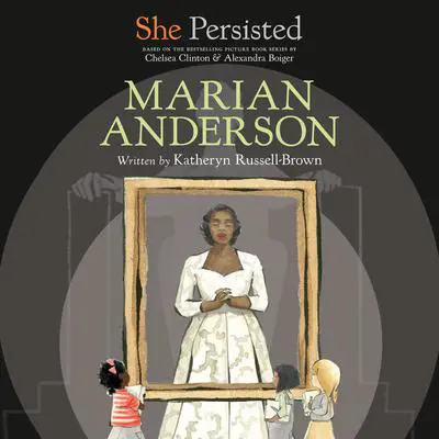 She Persisted: Marian Anderson Audibook, by Chelsea Clinton