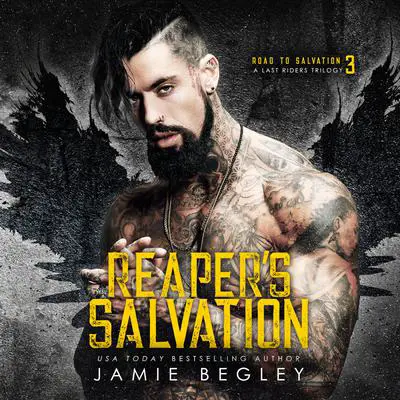 Reaper's Salvation: A Last Riders Trilogy Audibook, by Jamie Begley