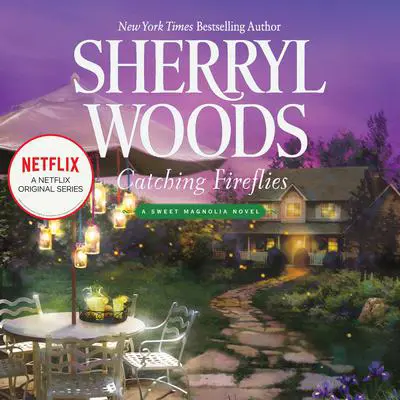 Catching Fireflies Audibook, by Sherryl Woods