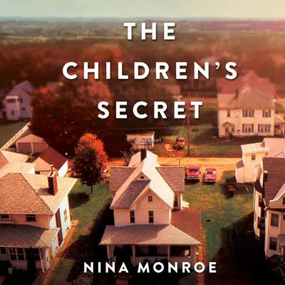 The Children's Secret: A Novel Audibook, by Nina Monroe