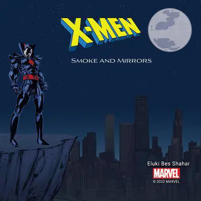 X-Men: Smoke and Mirrors Audibook, by Marvel 
