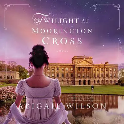 Twilight at Moorington Cross Audibook, by Abigail Wilson