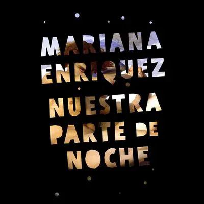 Nuestra parte de noche Audibook, by Mariana Enriquez