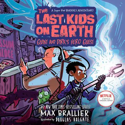 The Last Kids on Earth: Quint and Dirk's Hero Quest Audibook, by Max Brallier