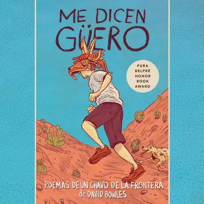 Me dicen Güero: Poemas de un chavo de la frontera Audibook, by David Bowles