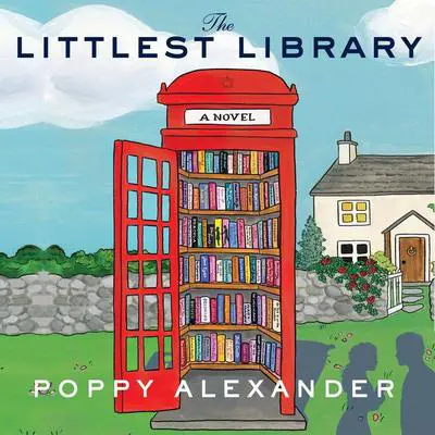 The Littlest Library: A Novel Audibook, by Poppy Alexander