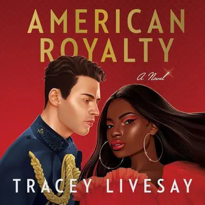 American Royalty: A Novel Audibook, by Tracey Livesay