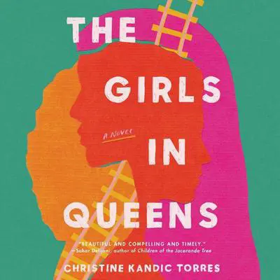 The Girls in Queens: A Novel Audibook, by Christine Kandic Torres