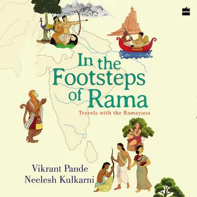 In The Footsteps Of Rama: Travels with the Ramayana Audibook, by Neelesh Kulkarni