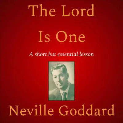 The Lord Is One Audibook, by Neville Goddard