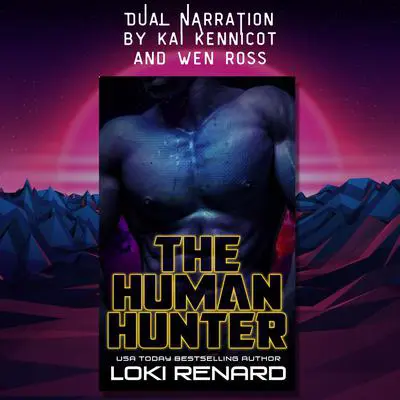 The Human Hunter: A Dark Alien Romance Audibook, by Loki Renard