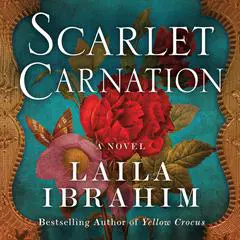Scarlet Carnation: A Novel Audibook, by Laila Ibrahim