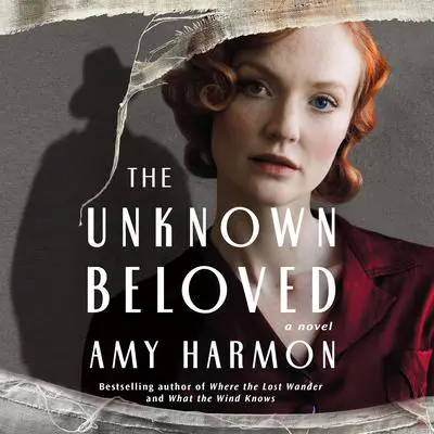 The Unknown Beloved: A Novel Audibook, by Amy Harmon