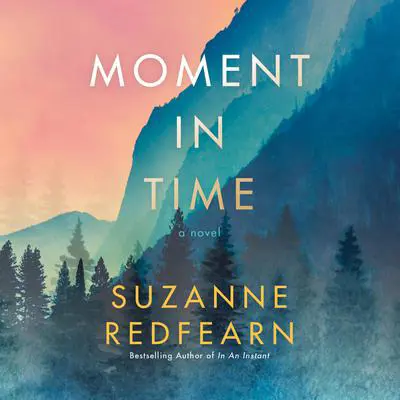 Moment in Time: A Novel Audibook, by Suzanne Redfearn