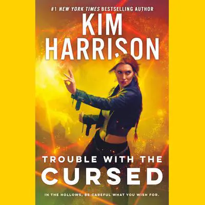 Trouble with the Cursed Audibook, by Kim Harrison