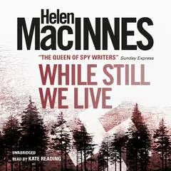 While Still We Live Audibook, by Helen MacInnes