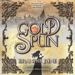 Gold Spun Audibook, by Brandie June