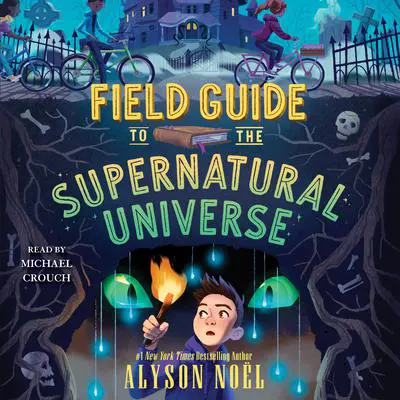 Field Guide to the Supernatural Universe Audibook, by Alyson Noël