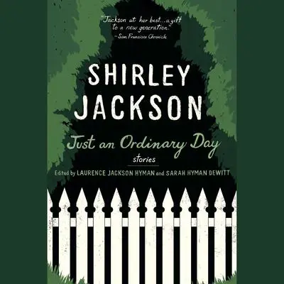 Just an Ordinary Day: Stories Audibook, by Shirley Jackson