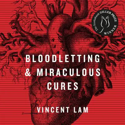 Bloodletting & Miraculous Cures: Stories Audibook, by Vincent Lam