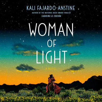 Woman of Light: A Novel Audibook, by Kali Fajardo-Anstine