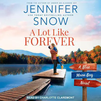 A Lot Like Forever Audibook, by Jennifer Snow