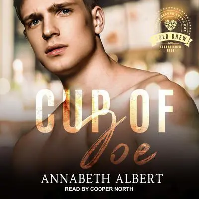 Cup of Joe Audibook, by Annabeth Albert